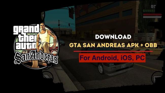 GTA San Andreas Apk Download (OBB + MOD) v2.00 for Android, iOS & PC