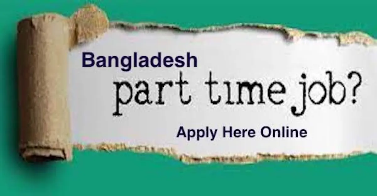 Part Time Jobs in Bangladesh 2025 - Part Time Jobs in Dhaka 2025 For Students