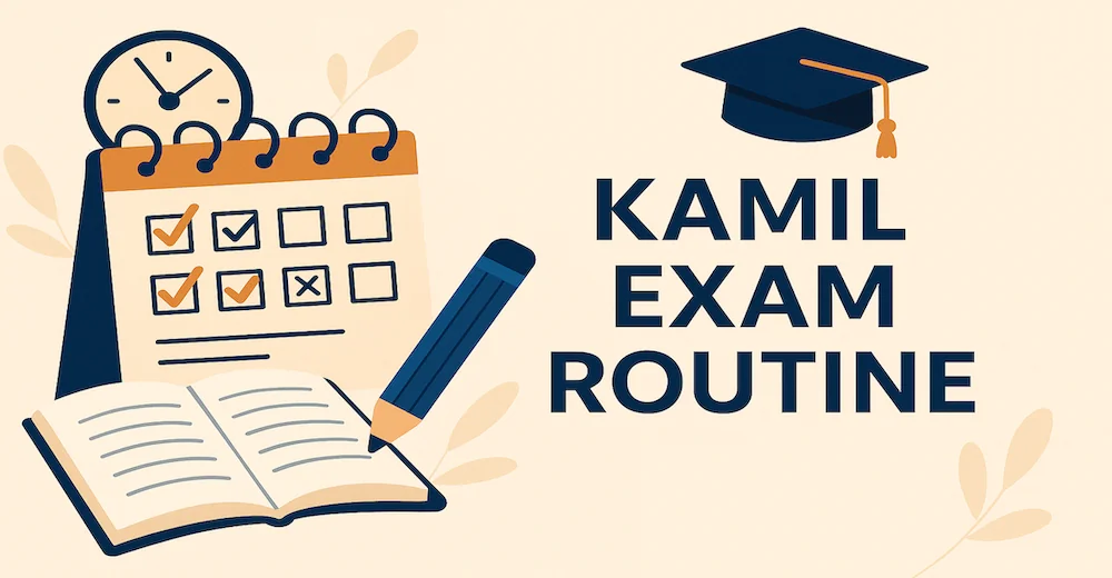 Kamil Exam Routine 2025 - Islamic Arabic University Kamil 1st & 2nd Year Routine 2025